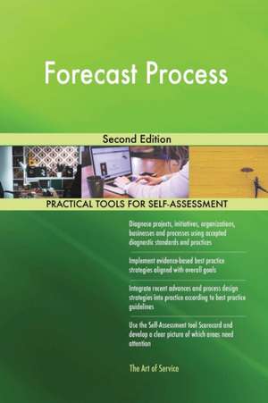 Forecast Process Second Edition de Gerardus Blokdyk