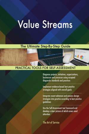 Value Streams The Ultimate Step-By-Step Guide de Gerardus Blokdyk