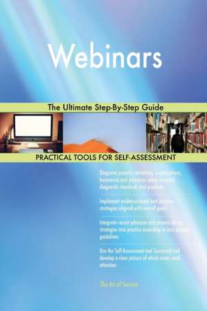 Webinars The Ultimate Step-By-Step Guide de Gerardus Blokdyk