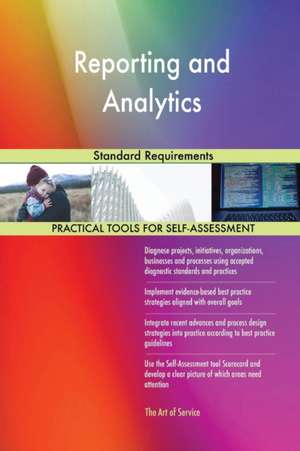 Reporting and Analytics Standard Requirements de Gerardus Blokdyk