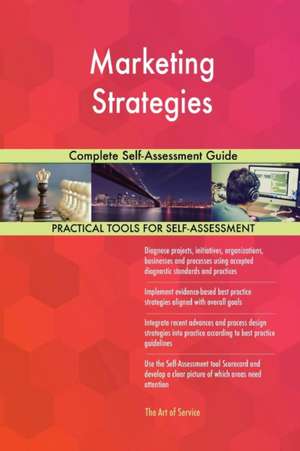 Marketing Strategies Complete Self-Assessment Guide de Gerardus Blokdyk