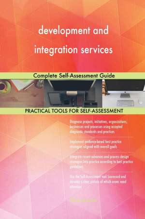 development and integration services Complete Self-Assessment Guide de Gerardus Blokdyk