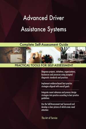 Advanced Driver Assistance Systems Complete Self-Assessment Guide de Gerardus Blokdyk