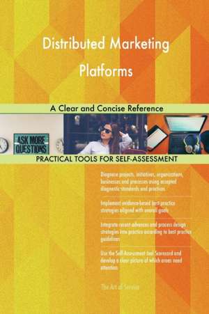 Distributed Marketing Platforms A Clear and Concise Reference de Gerardus Blokdyk