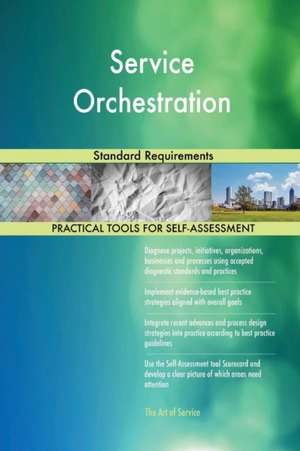 Service Orchestration Standard Requirements de Gerardus Blokdyk