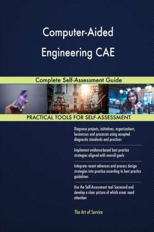 Computer-Aided Engineering CAE Complete Self-Assessment Guide de Gerardus Blokdyk