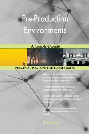 Pre-Production Environments A Complete Guide de Gerardus Blokdyk