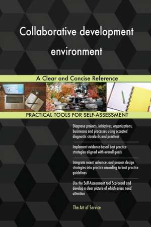 Collaborative development environment A Clear and Concise Reference de Gerardus Blokdyk