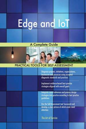 Edge and IoT A Complete Guide de Gerardus Blokdyk