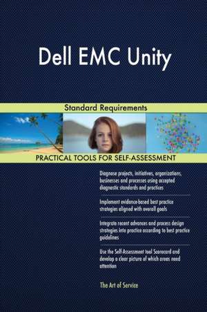 Dell EMC Unity Standard Requirements de Gerardus Blokdyk