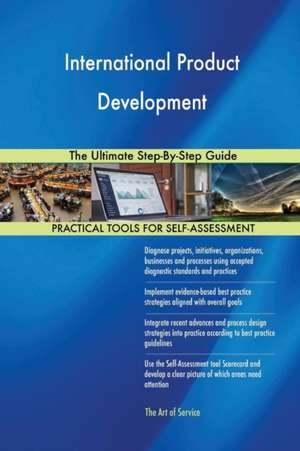 International Product Development The Ultimate Step-By-Step Guide de Gerardus Blokdyk