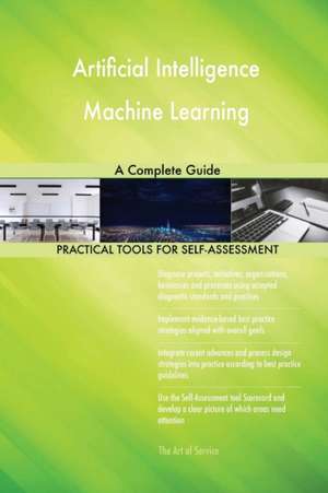 Artificial Intelligence Machine Learning A Complete Guide de Gerardus Blokdyk