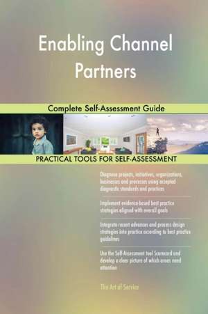 Enabling Channel Partners Complete Self-Assessment Guide de Gerardus Blokdyk