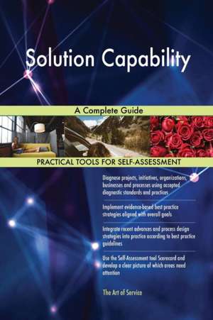 Solution Capability A Complete Guide de Gerardus Blokdyk