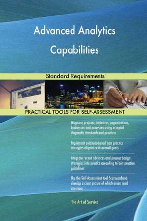 Advanced Analytics Capabilities Standard Requirements de Gerardus Blokdyk