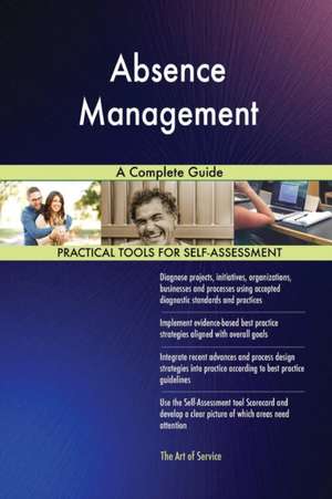 Absence Management A Complete Guide de Gerardus Blokdyk