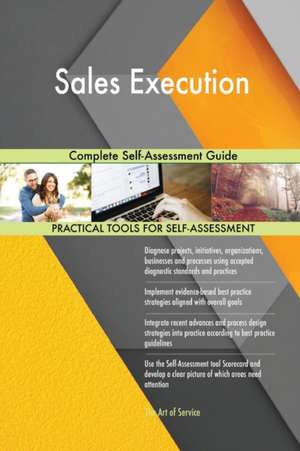 Sales Execution Complete Self-Assessment Guide de Gerardus Blokdyk