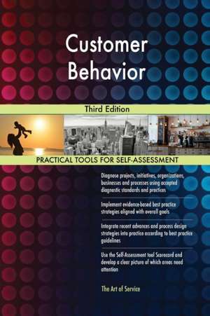 Customer Behavior Third Edition de Gerardus Blokdyk