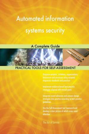 Automated information systems security A Complete Guide de Gerardus Blokdyk