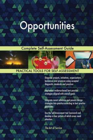 Opportunities Complete Self-Assessment Guide de Gerardus Blokdyk