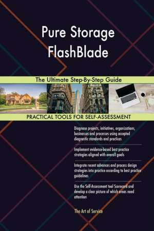 Pure Storage FlashBlade The Ultimate Step-By-Step Guide de Gerardus Blokdyk