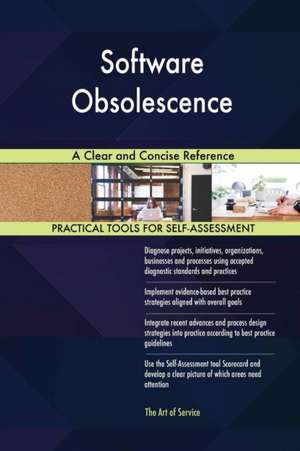 Software Obsolescence A Clear and Concise Reference de Gerardus Blokdyk