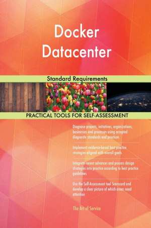 Docker Datacenter Standard Requirements de Gerardus Blokdyk