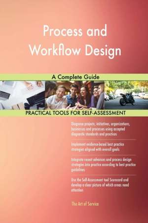 Process and Workflow Design A Complete Guide de Gerardus Blokdyk