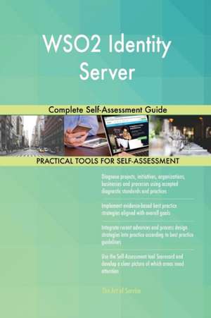 WSO2 Identity Server Complete Self-Assessment Guide de Gerardus Blokdyk