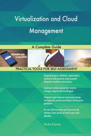 Virtualization and Cloud Management A Complete Guide de Gerardus Blokdyk