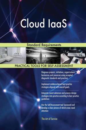 Cloud IaaS Standard Requirements de Gerardus Blokdyk