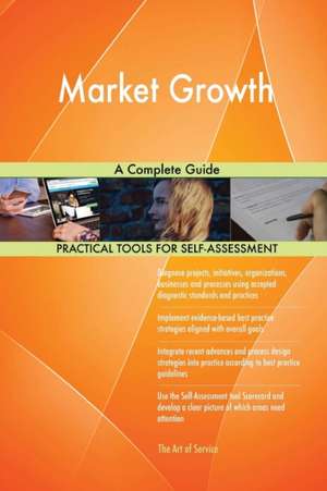 Market Growth A Complete Guide de Gerardus Blokdyk