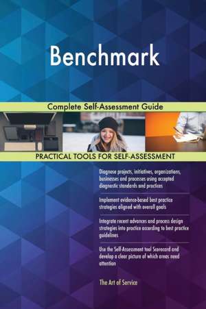 Benchmark Complete Self-Assessment Guide de Gerardus Blokdyk