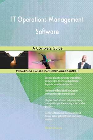 IT Operations Management Software A Complete Guide de Gerardus Blokdyk