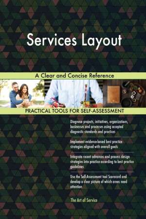 Services Layout A Clear and Concise Reference de Gerardus Blokdyk