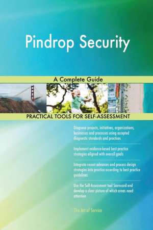 Pindrop Security A Complete Guide de Gerardus Blokdyk