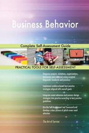 Business Behavior Complete Self-Assessment Guide de Gerardus Blokdyk