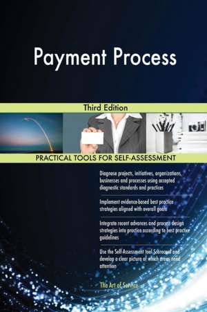 Payment Process Third Edition de Gerardus Blokdyk