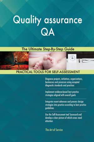 Quality assurance QA The Ultimate Step-By-Step Guide de Gerardus Blokdyk