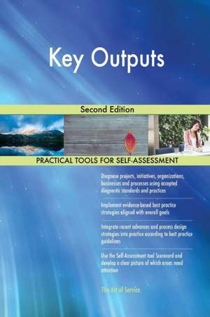 Key Outputs Second Edition de Gerardus Blokdyk