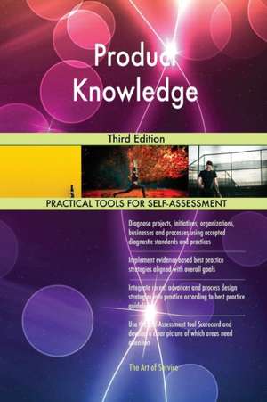 Product Knowledge Third Edition de Gerardus Blokdyk