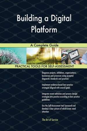 Building a Digital Platform A Complete Guide de Gerardus Blokdyk