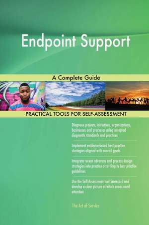 Endpoint Support A Complete Guide de Gerardus Blokdyk