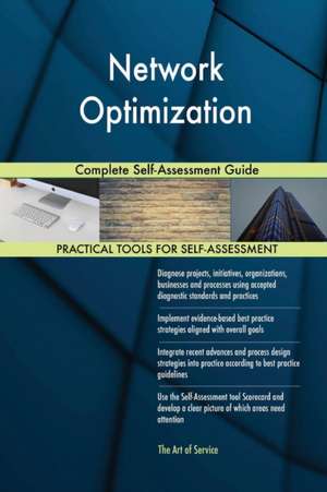 Network Optimization Complete Self-Assessment Guide de Gerardus Blokdyk