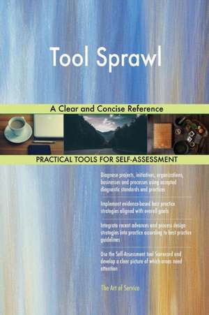 Tool Sprawl A Clear and Concise Reference de Gerardus Blokdyk