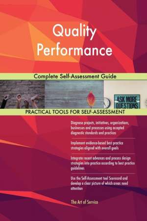 Quality Performance Complete Self-Assessment Guide de Gerardus Blokdyk