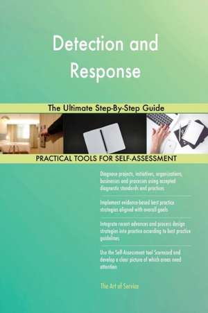 Detection and Response The Ultimate Step-By-Step Guide de Gerardus Blokdyk