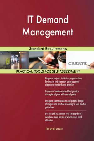 IT Demand Management Standard Requirements de Gerardus Blokdyk