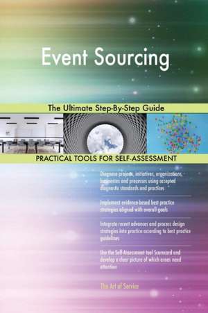 Event Sourcing The Ultimate Step-By-Step Guide de Gerardus Blokdyk