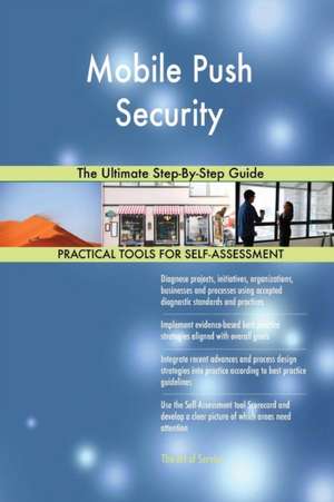 Mobile Push Security The Ultimate Step-By-Step Guide de Gerardus Blokdyk